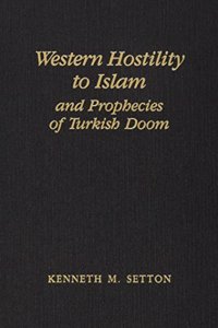 Western Hostility to Islam and Prophecies of Turkish Doom