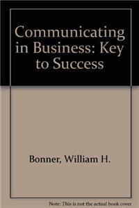 Communicating in Business: Key to Success
