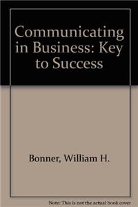 Communicating in Business: Key to Success