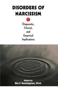 Disorders of Narcissism: Diagnostic, Clinical, and Empirical Implications