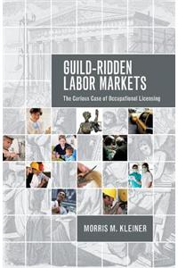 Guild-Ridden Labor Markets