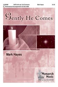 Gently He Comes