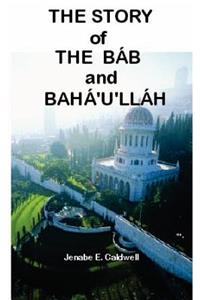 The Story of the Bab & Baha'u'llah