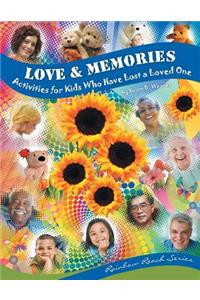 Love & Memories: Activities for Kids Who Have Lost a Loved One