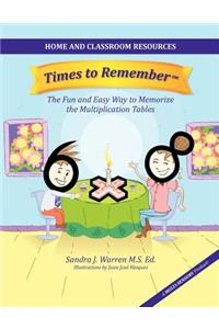 Times to Remember, the Fun and Easy Way to Memorize the Multiplication Tables