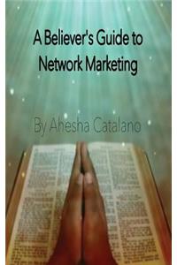 Believer's Guide to Network Marketing