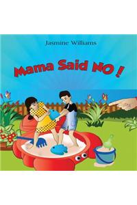 Mama Said No!