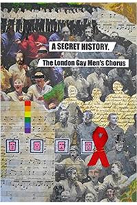 A Secret History, the London Gay Men's Chorus