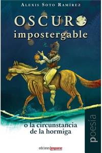 Oscuro impostergable o la circunstancia de la hormiga