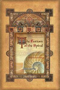 Bottom Of The Spiral: Fully Illustrated Edition