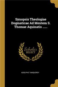 Synopsis Theologiae Dogmaticae Ad Mentem S. Thomae Aquinatis ......