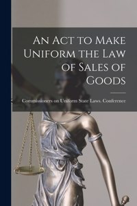 Act to Make Uniform the Law of Sales of Goods