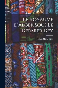 royaume d'Alger sous le dernier dey