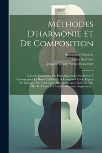 Méthodes D'harmonie Et De Composition: À L'aide Desquelles On Peut Apprendre Soi-même À Accompagner La Basse Chiffrée Et À Composer Toute Espèce De Musique, Par J.-georges Albrechtsberger