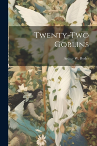 Twenty-Two Goblins