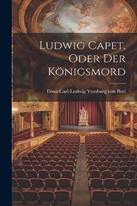 Ludwig Capet, oder der Königsmord