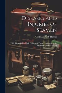 Diseases and Injuries of Seamen