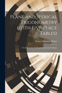Plane and Sperical Trigonometry (With Five-Place Tables)