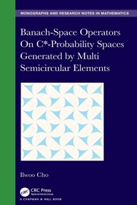 Banach-Space Operators on C*-Probability Spaces Generated by Multi Semicircular Elements