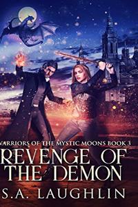 Revenge Of The Demon (Warriors Of The Mystic Moons Book 3)