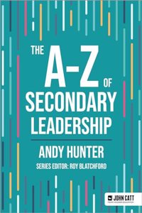 The A-Z of Secondary Leadership