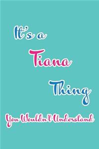 It's a Tiana Thing You Wouldn't Understand