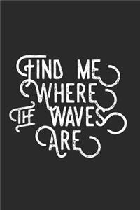 Find Me Where The Waves Are