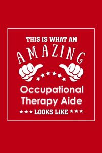 This is What an Amazing Occupational Therapy Aide Look Like