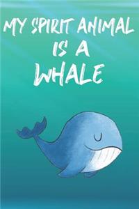My Spirit Animal Is A Whale
