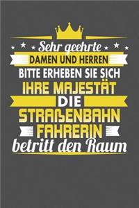 Sehr Geehrte Damen Und Herren Bitte Erheben Sie Sich Ihre Majestät Die Straßenbahnfahrerin Betritt Den Raum