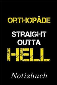 Orthopäde Straight Outta Hell Notizbuch
