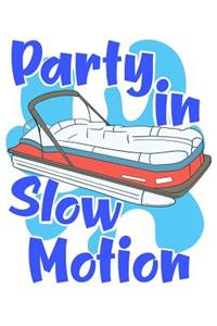 Party in Slow Motion