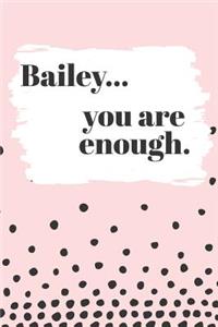 Bailey You are Enough