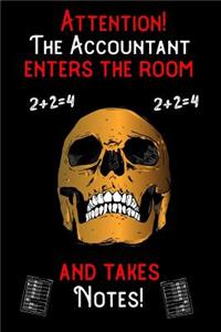 Attention - The Accountant enters the room and takes notes