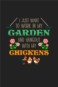 I Just Want To Work In My Garden and Hangout With My Chickens