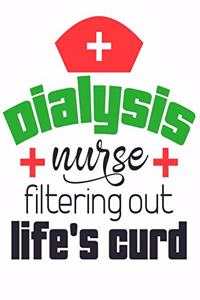 Dialysis Nurse Filtering Out Life's Curds