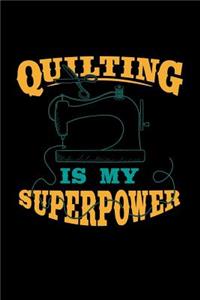 Quilting Is My Superpower