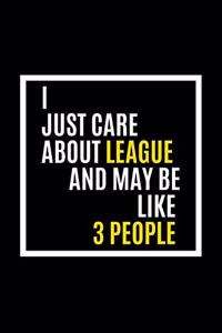 I just care about my league and maybe like 3 people