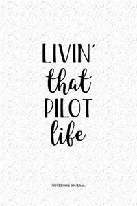 Livin That Pilot Life