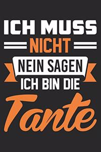 Ich Muss Nicht Nein Sagen Ich Bin Die Tante