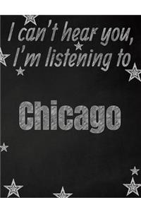 I can't hear you, I'm listening to Chicago creative writing lined notebook