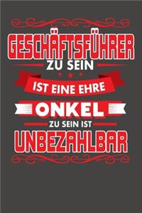 Geschäftsführer Zu Sein Ist Eine Ehre - Onkel Zu Sein Ist Unbezahlbar