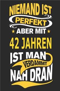 Niemand Ist Perfekt Aber Mit 42 Jahren Ist Man Verdammt Nah Dran