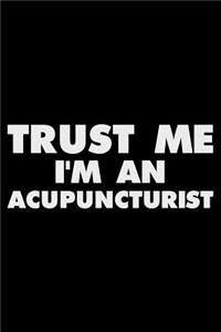 Trust Me I'm An Acupuncturist