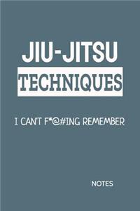 Jiu-Jitsu Techniques I Can't F*@#ing Remember Notes