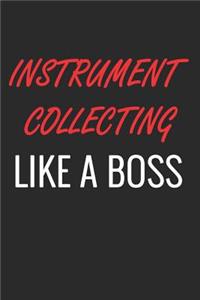 Instrument Collecting Like a Boss