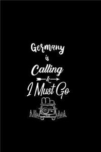 Germany Is Calling & I Must Go