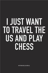 I Just Want to Travel the Us and Play Chess