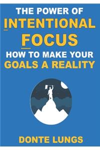 The Power of Intentional Focus