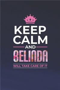 Keep Calm and Belinda Will Take Care of It